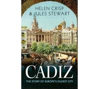 Cádiz: The Story of Europe's Oldest City