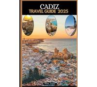CÁDIZ TRAVEL GUIDE 2025 (Travel guide To Your Destination in the world for All Ages)
