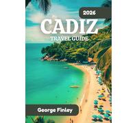 CADIZ TRAVEL GUIDE 2026: Cadiz 2026: Everything You Need To Know