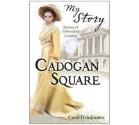 Cadogan Square (My Story Collections)