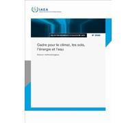 Cadre Pour Le Climat, Les Sols, L’énergie Et L’eau: Manuel Méthodologique (IAEA TECDOC SERIES FRENCH)