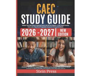 CAEC Study Guide 2026-2027: Achieve Your High School Credential Faster with All Five Subjects, 4 Full-Length Practice Tests, and a Real-World Preparation System for Serious Candidates