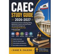 CAEC Study Guide 2026-2027: Comprehensive Review of Reading, Writing, Mathematics, Science, and Social Studies with Essential Strategies and 2 Full-Length Practice Tests