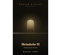 Caelan & Elias - Die Saga vom endlichen Feuer · Band 8 - Heimkehr II