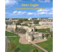 Caen Castle: A Ten Centuries-Old Fortress Within the Town (Publications Du Crahm)