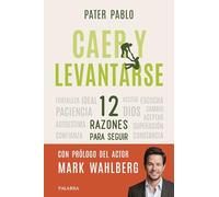 Caer y levantarse: 12 razones para seguir (Palabra hoy)