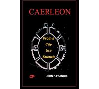 Caerleon: From a City to a Suburb