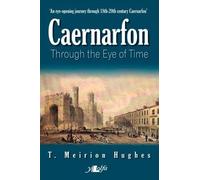 Caernarfon Through the Eye of Time