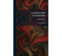 Caesar and Cleopatra: A Page of History