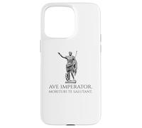 Caesar Augustus - Ave Imperator, Morituri Te Salutant - Rome Case for iPhone 15 Pro Max