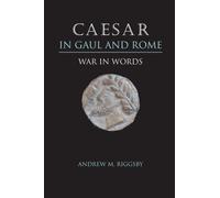 Caesar in Gaul and Rome : War in Words