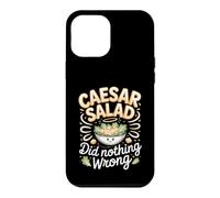 Caesar Salad Did Nothing Wrong Salad Foodie Case for iPhone 12 Pro Max