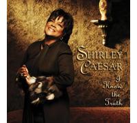 CAESAR SHIRLEY - I KNOW THE TRUTH