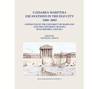 Caesarea Maritima Excavations in the Old City 1989-2003 Final Reports, Volume 1: The Temple Platform, Neighboring Quarters, and the Inner Harbor ... ... Occupation, and the Octagonal Harbor Church