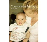Caesarean Section: Giving Birth / 2024 edition