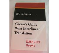 Caesar's Gallic War: Interlinear Translation
