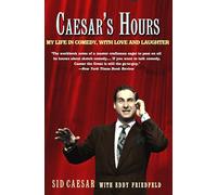 Caesar's Hours: My Life In Comedy, With Love and Laughter