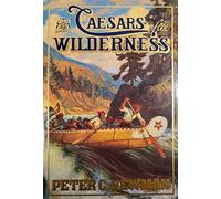 Caesars of the Wilderness: Company of Adventurers, Volume 2