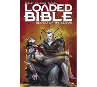 Cafaro, Giuseppe - Loaded Bible, Volume 2: Blood of My Blood (LOADED BIBLE TP)