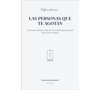 CAFÉ A SOLAS CON LAS PERSONAS QUE TE AGOTAN: Cómo poner límites y dejar de ser la psicóloga gratuita de quienes no te valoran (Un cafe a solas)