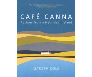 Cafe Canna : Recipes from a Hebridean Island
