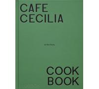 Cafe Cecilia Cookbook