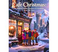 Cafe Christmas: A Magical Holiday Reunion of Friendship in an Old Town