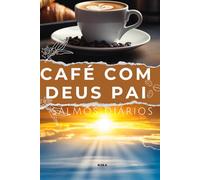 Café com Deus Pai em Salmos - Inspiração Diária para a Alma - Este livro foi criado para oferecer conforto, inspiração e orientação espiritual em sua ... de Salmos 365 dias com inspirações diarias