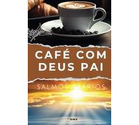 Café com Deus Pai em Salmos - Inspiração Diária para a Alma - Este livro foi criado para oferecer conforto, inspiração e orientação espiritual em sua ... de Salmos 365 dias com inspirações diarias