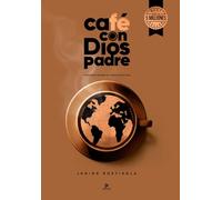 Café con Dios Padre 2025 | Porciones Diarias de Transformación. Idioma: Español.