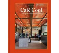 Cafe Cool : Feel-Good Inspiring Designs