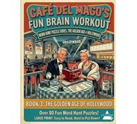 Cafe Del Mago's Fun Brain Workout: The Golden Age of Hollywood: Extra-Large Print Word Hunt Edition for Seniors