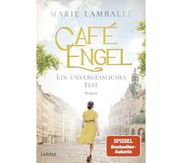 Café Engel - Ein unvergessliches Fest: Ein unvergessliches Fest. Der neue Band der SPIEGEL-Bestsellersaga - für Fans von Anne Jacobs. Roman