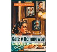 Café & Hemingway: El libro de la transformación