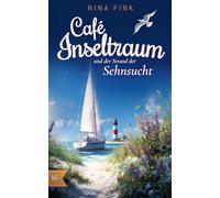 Café Inseltraum und der Strand der Sehnsucht (Neuanfang auf der Nordsee-Insel)