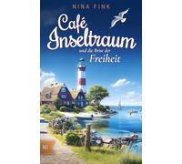 Café Inseltraum und die Brise der Freiheit (Neuanfang auf der Nordsee-Insel)