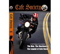 CAFE RACER, CAFE SOCIETY, THE MEN, THE MACHINES & THE LEGEND OF CAFE RACER.