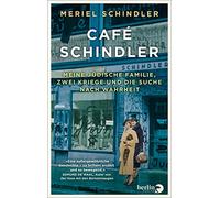 Café Schindler: Meine jüdische Familie, zwei Kriege und die Suche nach Wahrheit | 'Eine außergewöhnliche Geschichte - so brillant erzählt und so ... Autor von 'Der Hase mit den Bernsteinaugen'