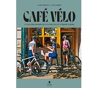 Café vélos: 20 lieux emblématiques de la culture cycliste à travers le monde