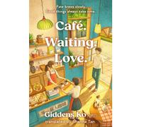 Cafe. Waiting. Love. : The nostalgic 2000s Taiwanese classic - for the first time in English!