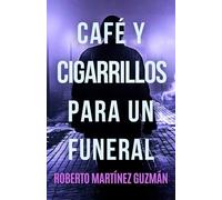 Café y cigarrillos para un funeral (Eva Santiago)