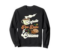 Cafecito Pan-Dulce y Chisme Funny Latina Hispanic Mexican Sweatshirt