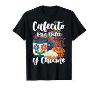Cafecito Pan Dulce y Chisme Mexican Hispanic Pride Breakfast T-Shirt