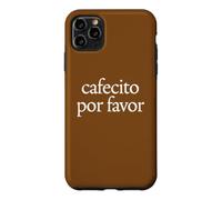 Cafecito Por Favor Spanish Coffee Phrase Case for iPhone 11 Pro Max