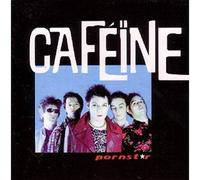 Cafeine - Porn Star