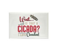 CafePress Cicadas Wait is That A Cicada Entomologist Insects Rectangle Magnet, 2"x3" Refrigerator Magnet