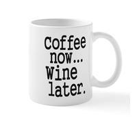 CafePress Coffee Now Wine Later Mugs 11 oz (325 ml) Ceramic Coffee Mug