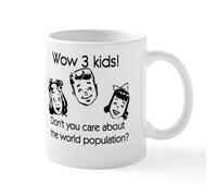 CafePress Don't You Care About World Population Mug 11 oz (325 ml) Ceramic Coffee Mug
