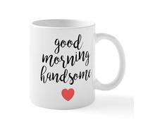 CafePress Good Morning Handsome 11 Oz Ceramic Mug 11 oz (325 ml) Ceramic Coffee Mug