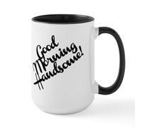 CafePress Good Morning Handsome! Mug 15 oz (444 ml) Ceramic Coffee Mug